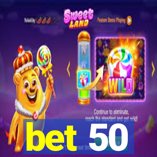 bet 50